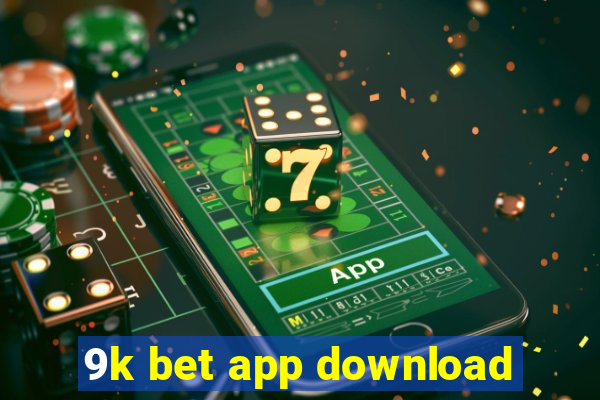 9k bet app download